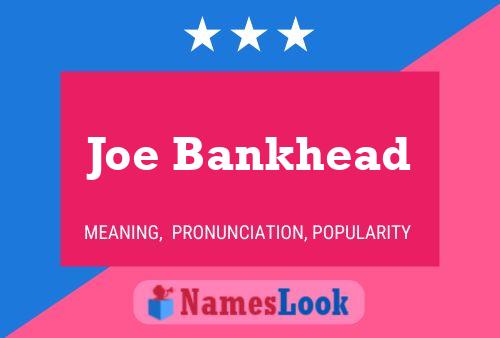 Joe Bankhead Name Poster