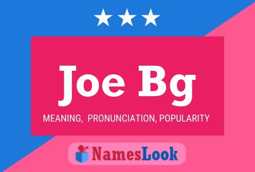 Joe Bg Name Poster