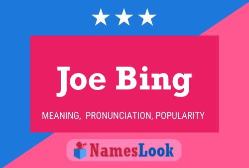 Joe Bing Name Poster