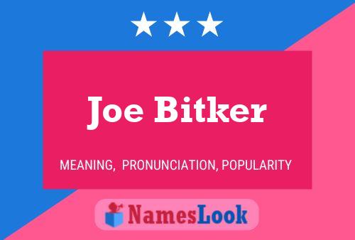 Joe Bitker Name Poster