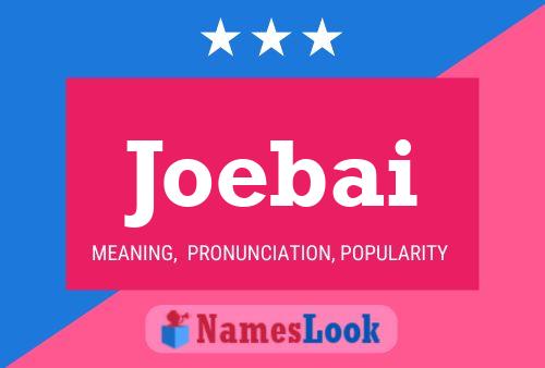 Joebai Name Poster