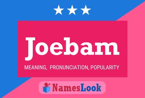 Joebam Name Poster