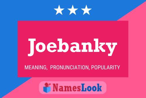 Joebanky Name Poster