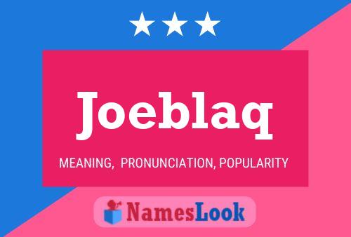 Joeblaq Name Poster