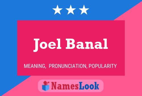 Joel Banal Name Poster