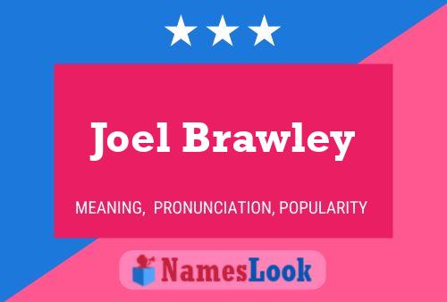 Joel Brawley Name Poster