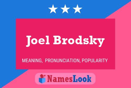 Joel Brodsky Name Poster