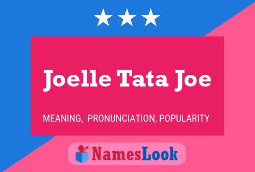 Joelle Tata Joe Name Poster