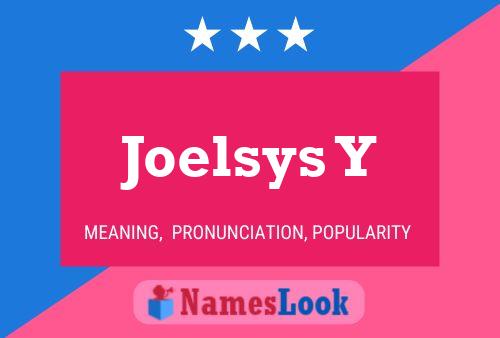 Joelsys Y Name Poster