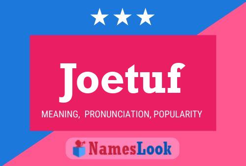 Joetuf Name Poster