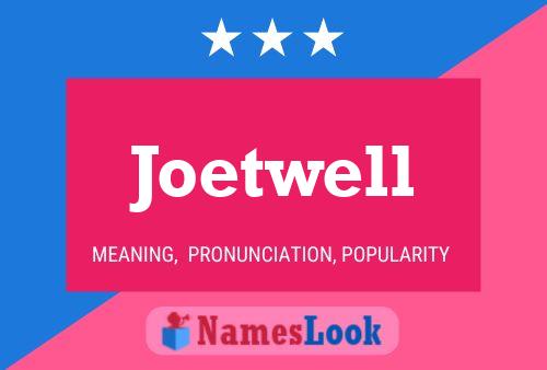 Joetwell Name Poster