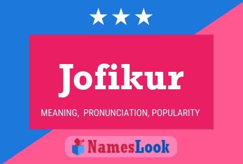 Jofikur Name Poster