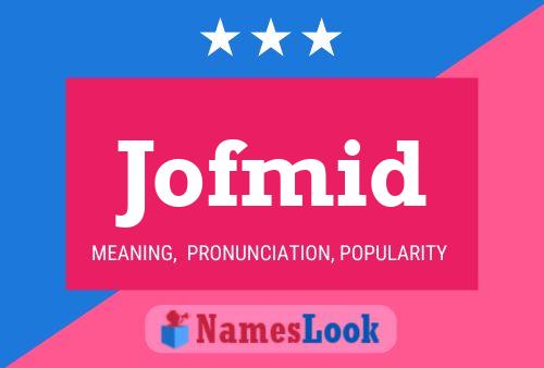 Jofmid Name Poster