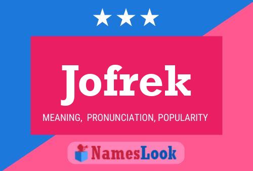 Jofrek Name Poster