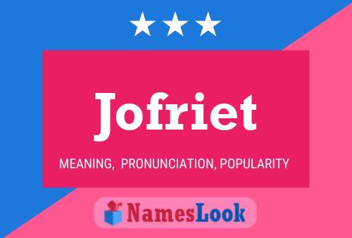 Jofriet Name Poster