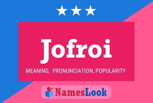 Jofroi Name Poster