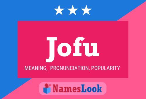 Jofu Name Poster