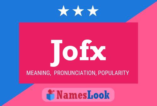 Jofx Name Poster