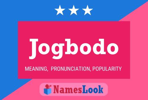 Jogbodo Name Poster