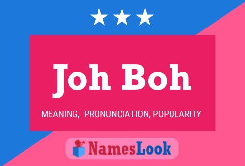 Joh Boh Name Poster