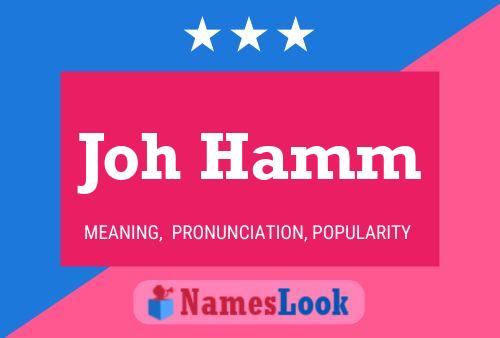 Joh Hamm Name Poster