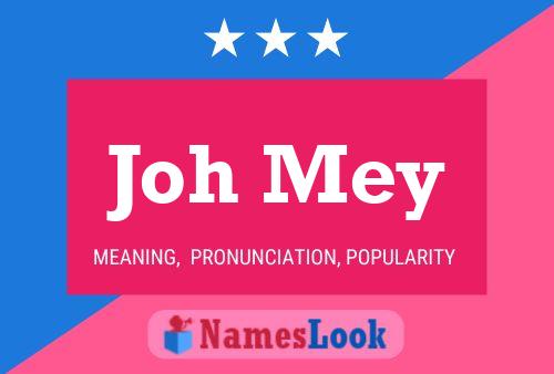 Joh Mey Name Poster