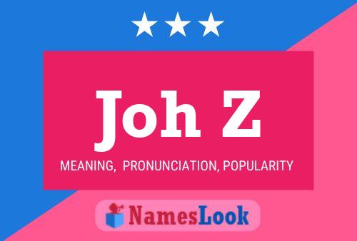 Joh Z Name Poster