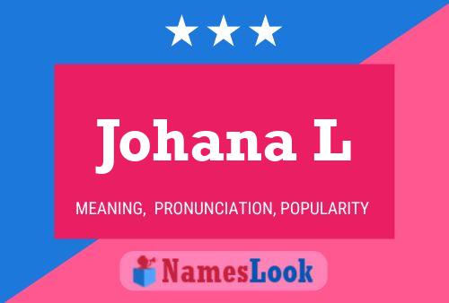 Johana L Name Poster