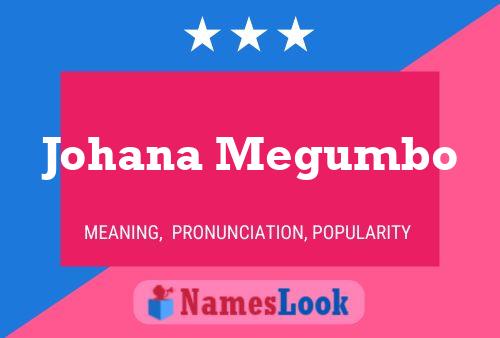 Johana Megumbo Name Poster