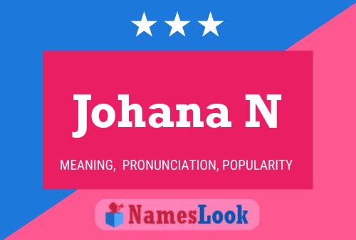 Johana N Name Poster