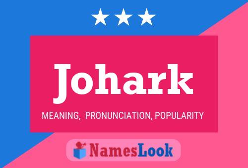 Johark Name Poster