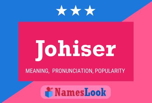 Johiser Name Poster