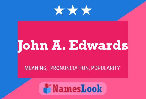 John A. Edwards Name Poster