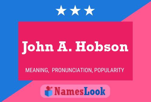 John A. Hobson Name Poster