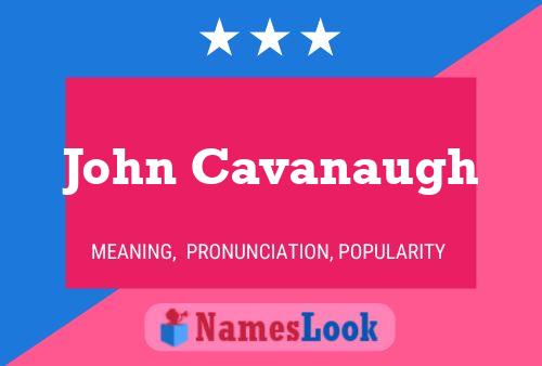 John Cavanaugh Name Poster