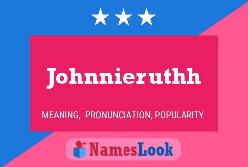 Johnnieruthh Name Poster