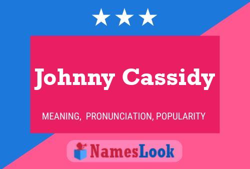 Johnny Cassidy Name Poster