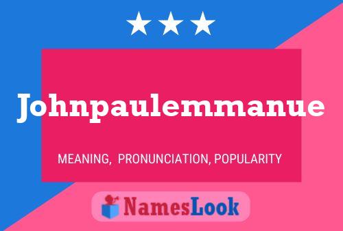 Johnpaulemmanue Name Poster