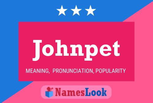 Johnpet Name Poster