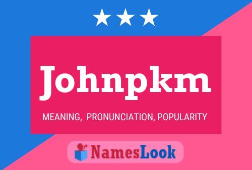 Johnpkm Name Poster