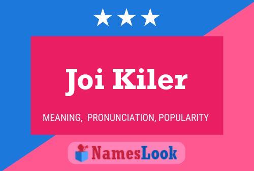 Joi Kiler Name Poster