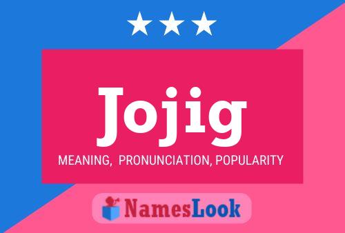 Jojig Name Poster