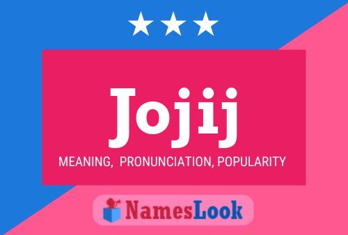 Jojij Name Poster