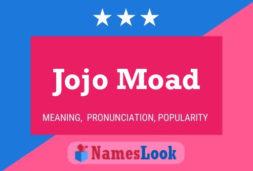 Jojo Moad Name Poster