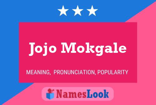 Jojo Mokgale Name Poster