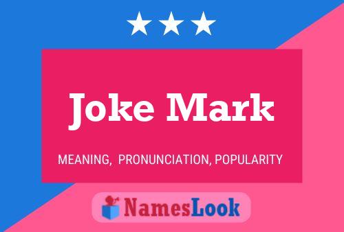 Joke Mark Name Poster