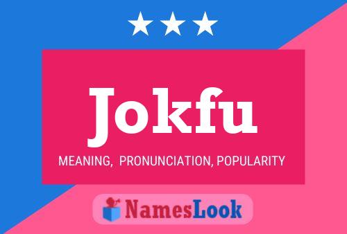 Jokfu Name Poster