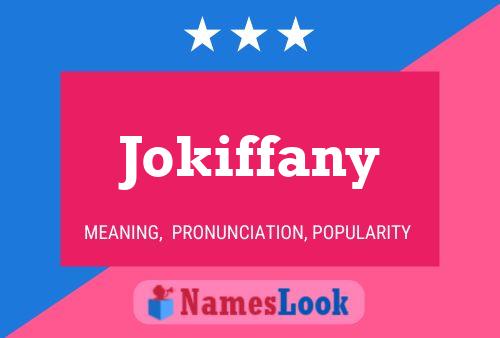 Jokiffany Name Poster