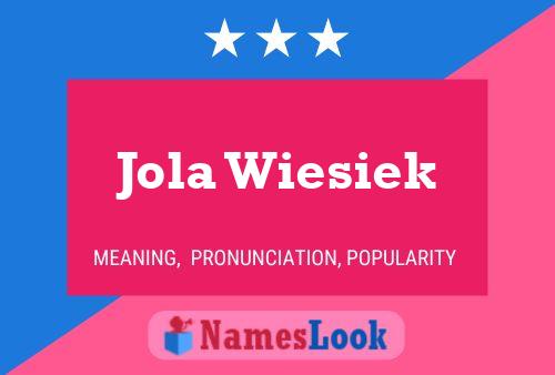 Jola Wiesiek Name Poster