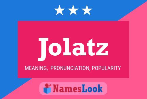 Jolatz Name Poster